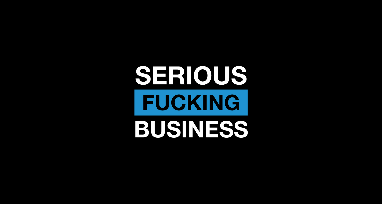 bg Serious Fucking Buiness